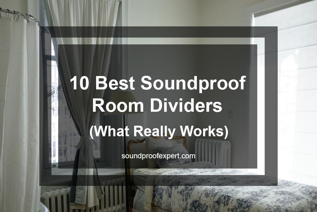10 Best Soundproof Room Dividers