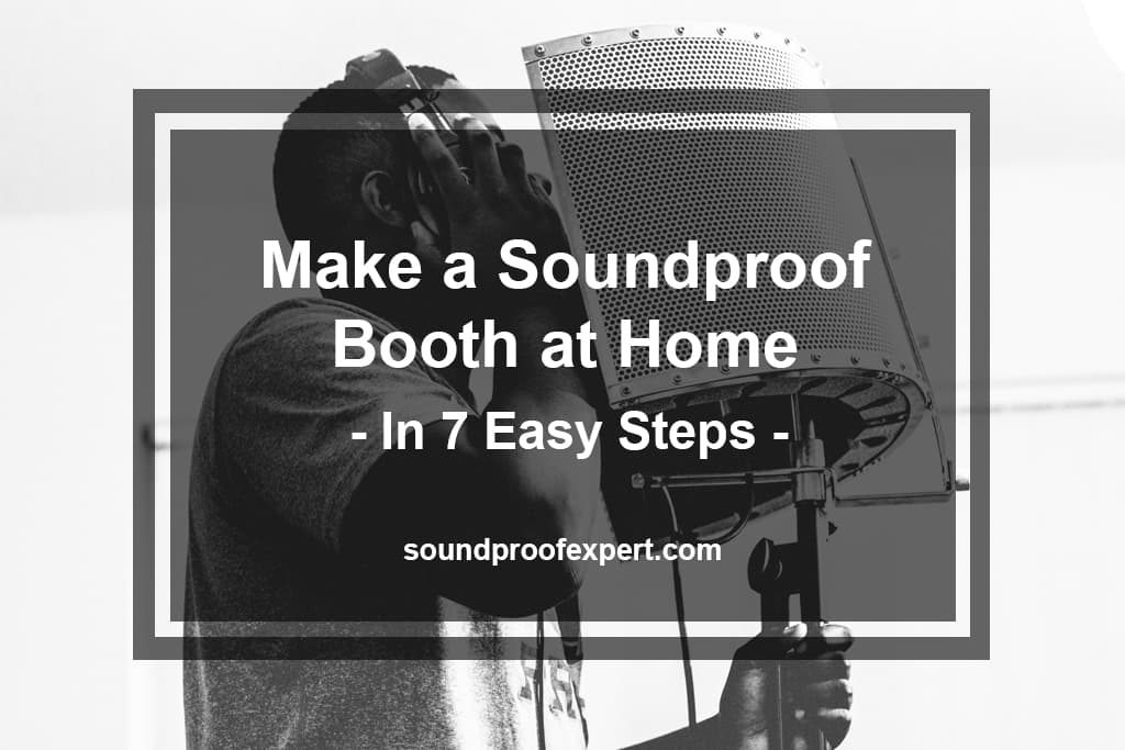 Make a Soundproof Booth at Home