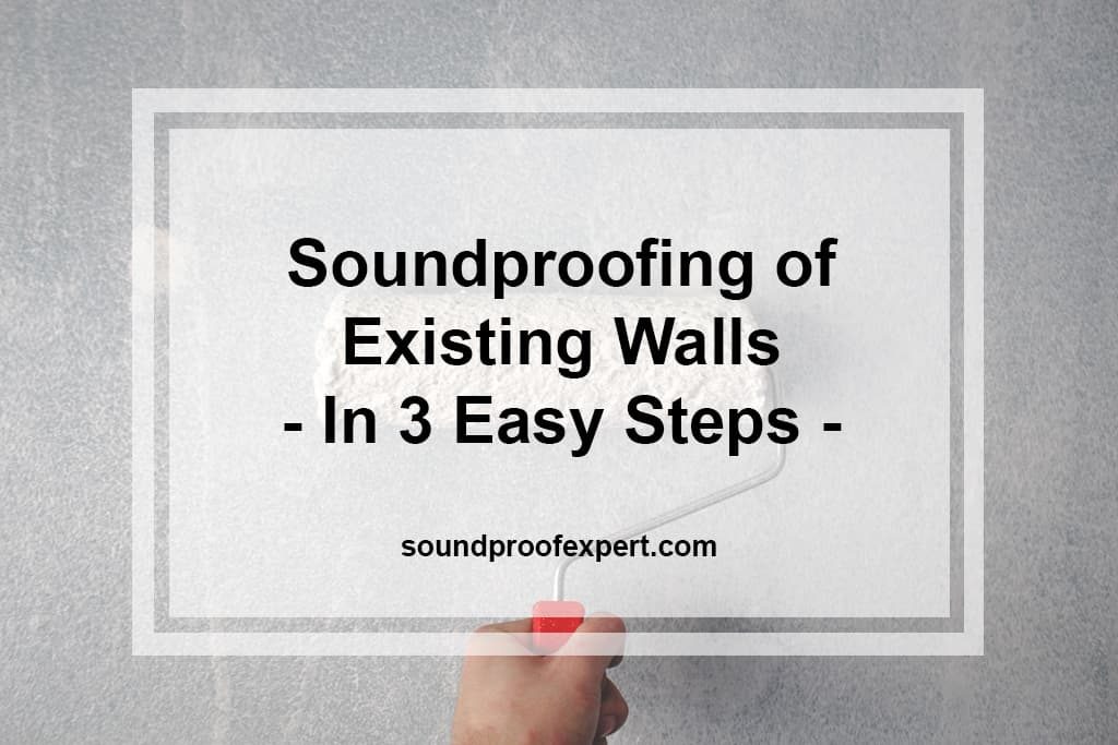 Soundproofing of Existing Walls