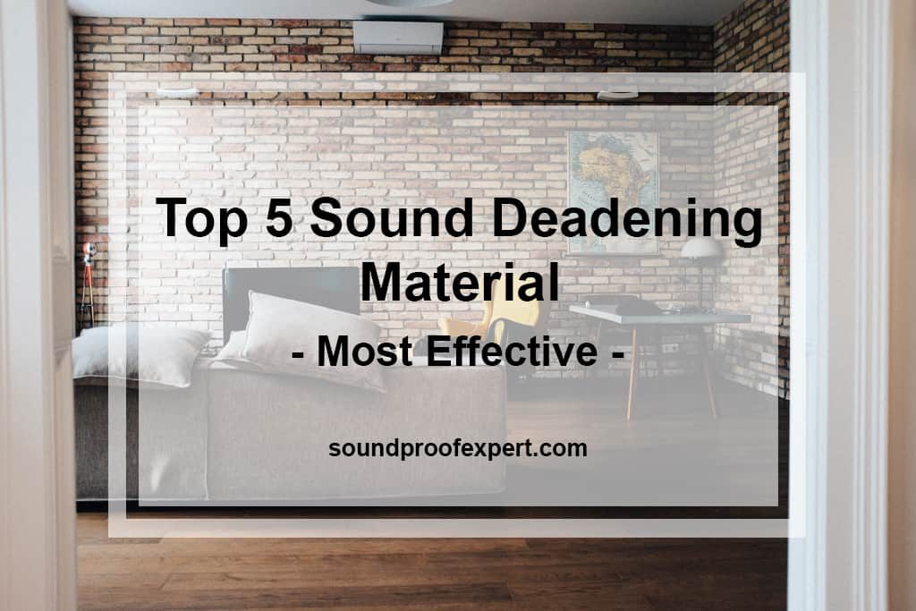 Top 5 Sound Deadening Material