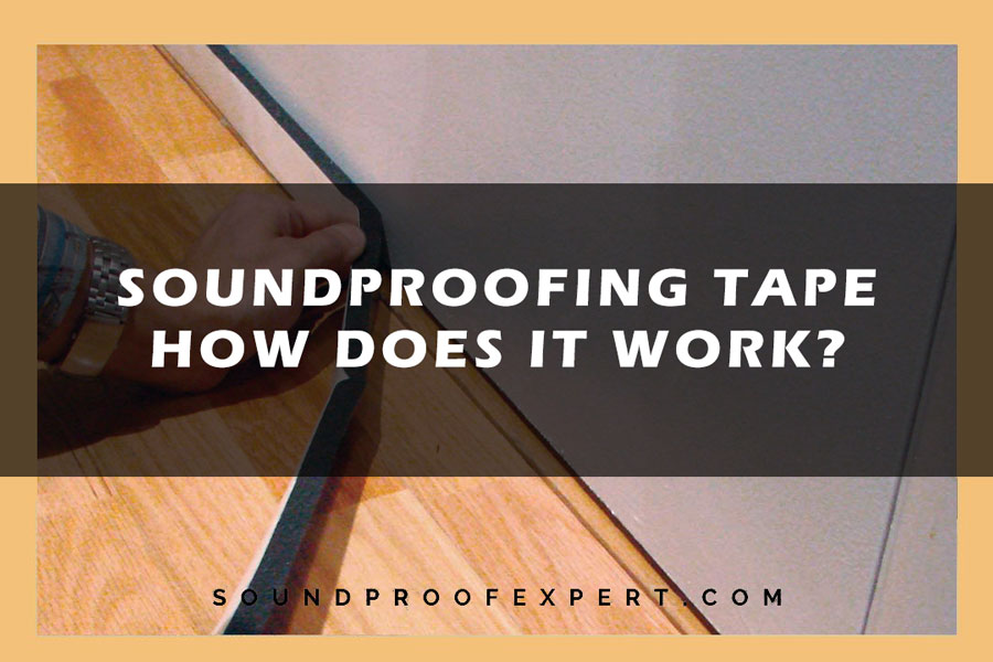 Soundproofing Tape - How Does It Work