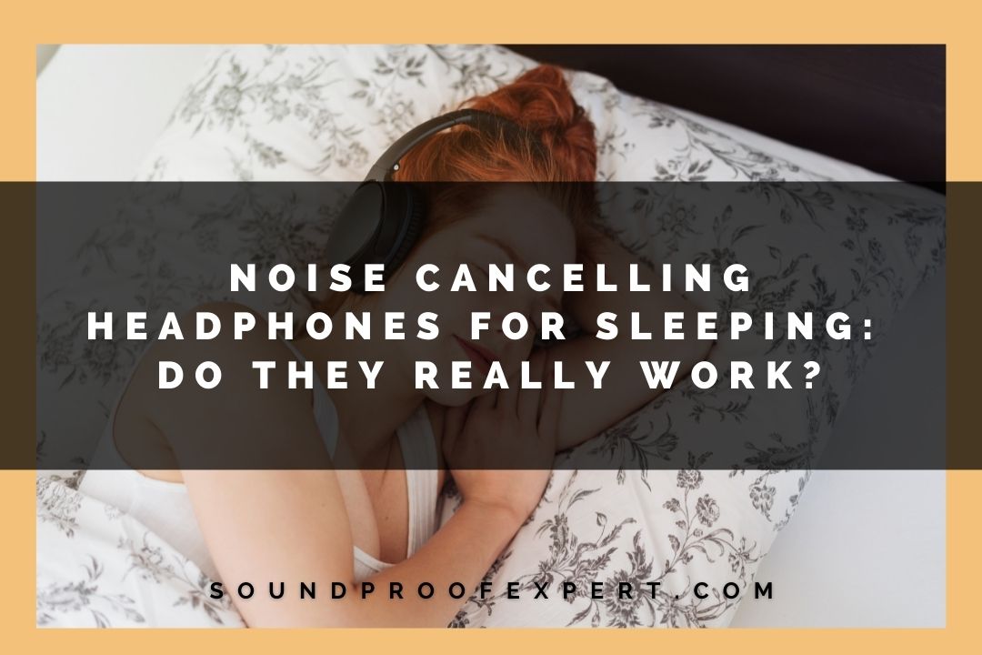 do noise cancelling headphones work for sleeping featured image