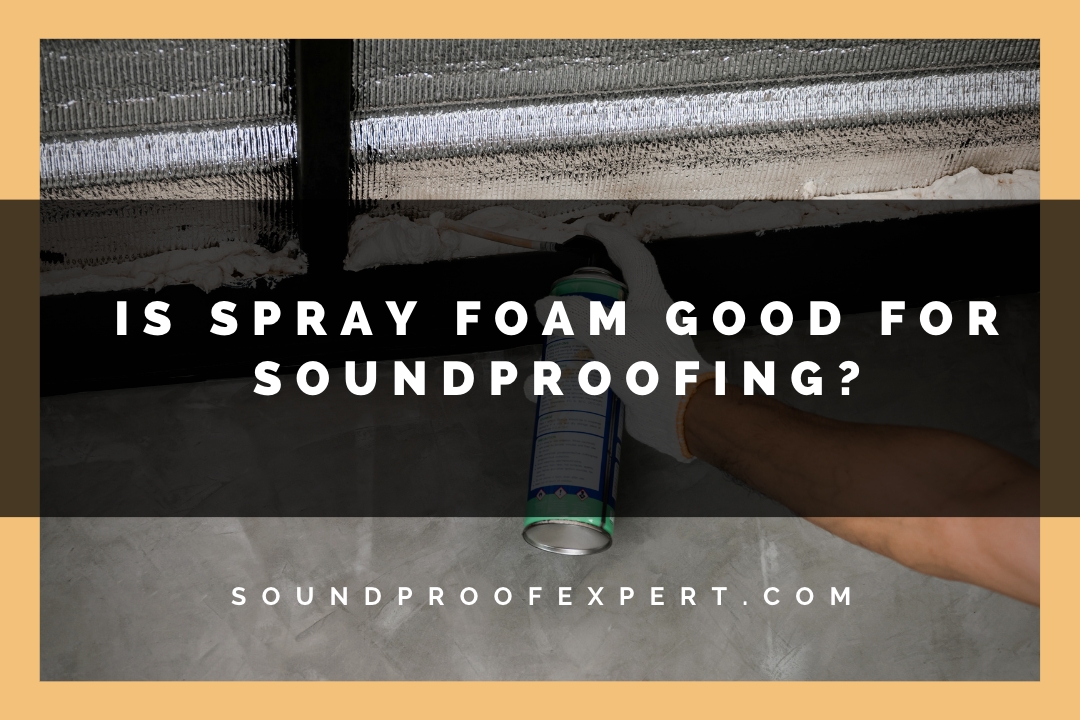 soundproofing with spray foam