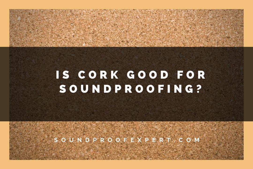 cork for soundproofing